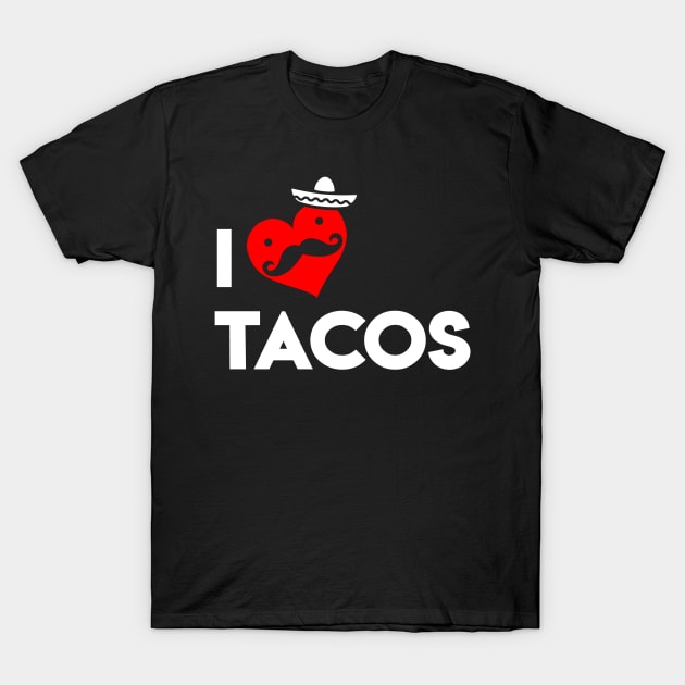 I Love Tacos T-Shirt by atomicapparel